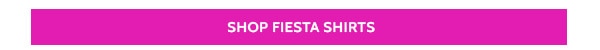 Shop Fiesta Shirts