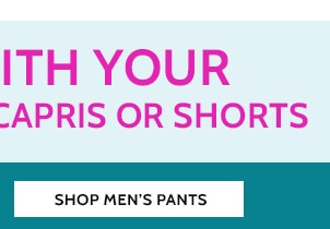 Pair it with your Favorite Pants, Capris and Shorts - Shop Men's Pants