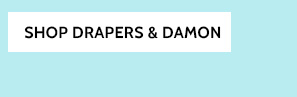 Shop Drapers & Damon