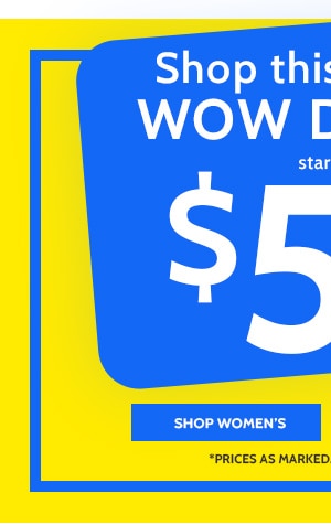 Shop this Week's wow Deals1 Starting at $5.99 - Shop Women's