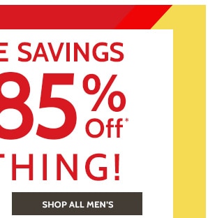 Even more Savings! 60% to 85% Off Everything! Shop Men's