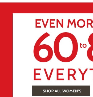 Even more Savings! 60% to 85% Off Everything! Shop Women's