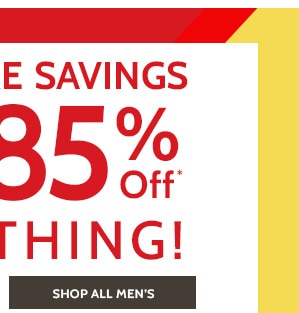 Even more Savings! 60% to 85% Off Everything! Shop Men's