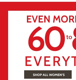 Even more Savings! 60% to 85% Off Everything! Shop Women's