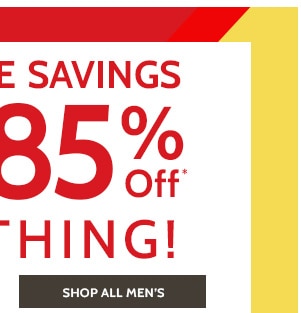 Even more Savings! 60% to 85% Off Everything! Shop Men's