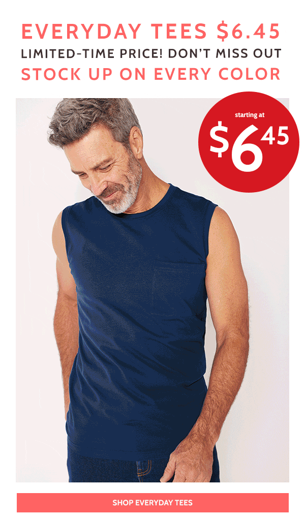 Everyday Tees $6.45 Limited Time Price! Don't Miss Out Stock uo On Every Color - Shop Everyday Tees