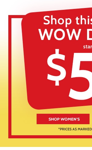 Shop this Week's wow Deals1 Starting at $5.99 - Shop Women's