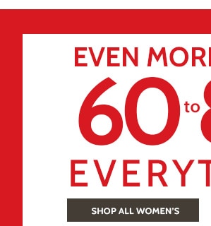 Even more Savings! 60% to 85% Off Everything! Shop Women's