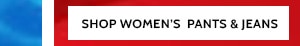 Even more Savings! 60 to 80% Off Everything! Shop Women's Pants & Jeans