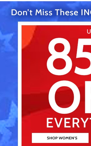 Don't miss These Increadible Savings! Up to 85% Off Everything! - Shop Women's