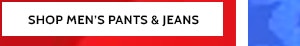Even more Savings! 60 to 80% Off Everything! Shop Men's Pants & Jeans