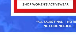Even more Savings! 60 to 80% Off Everything! Shop Women's Activewear