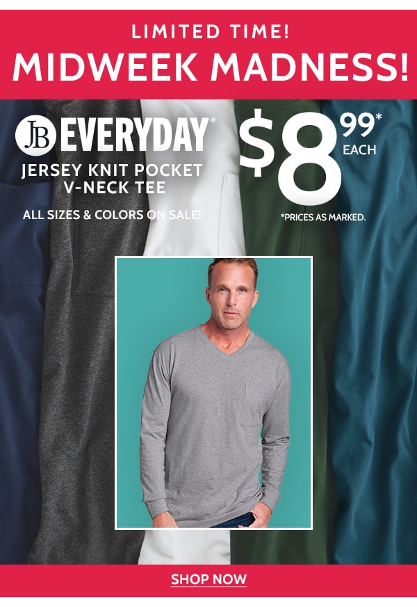 Limited time! Midweek Madness! JB Everyday Jersey Knit Pocket V-neck Tee $8.99 Each, All Sixes & Colors on Sale - Shop Now