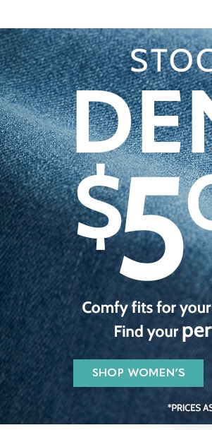 Stock up Denim $5 Off Comfy fits for you life, body & Budget! Find the perfect fit today! Shop Women's