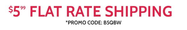 $5.99 Flat Rate Shipping use code B5BW