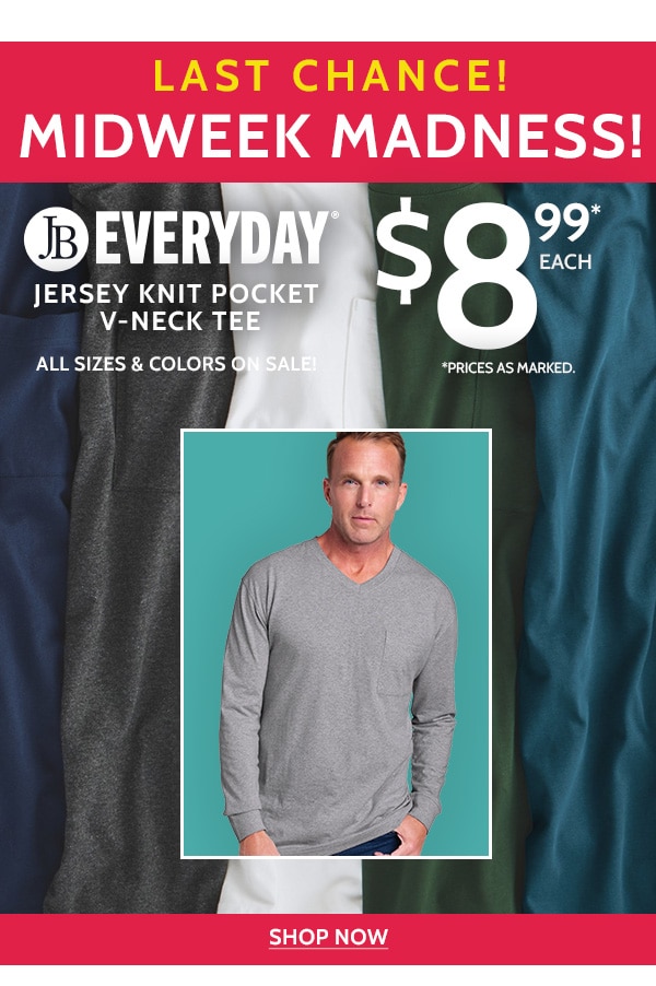 Limited Time! MidWeek Madness! JB Everyday Jersey Knit V-neck Tee $8.99 Each - Shop Now