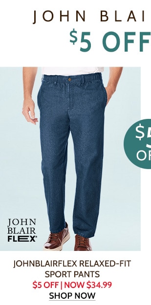 John Blair $5 Off Too! JohnBlalirFlex Relaxed-Fit Sport Pants $5 Off Now $34.99 - Shop Now