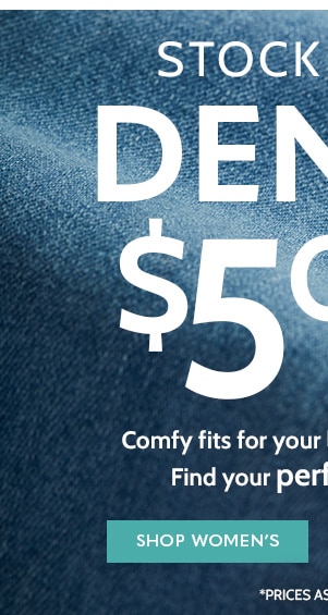Stock up Denim $5 Off Comfy fits for you life, body & Budget! Find the perfect fit today! Shop Women's