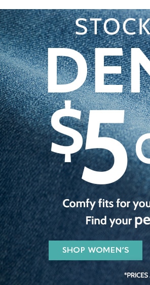 Stock up Denim $5 Off Comfy fits for you life, body & Budget! Find the perfect fit today! Shop Women's