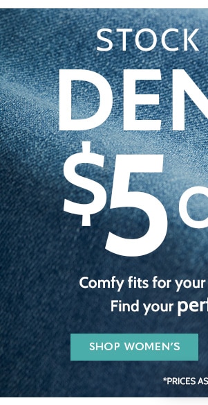 Stock up Denim $5 Off Comfy fits for you life, body & Budget! Find the perfect fit today! Shop Women's