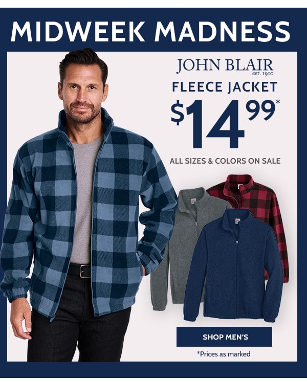 Midweek madness John Blair Fleece Jackete $14.99* All sizes & Colors on sale! Shop Men's