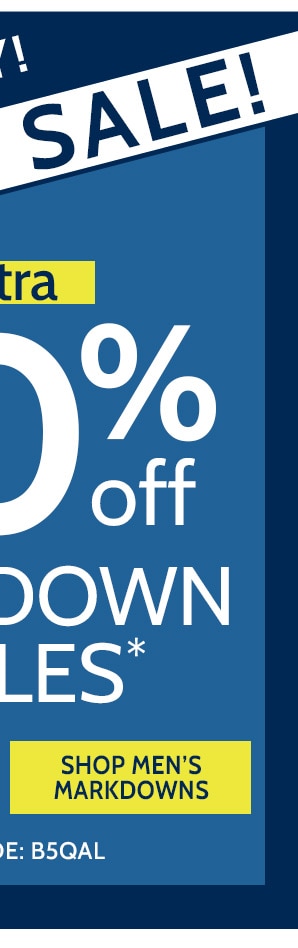 1 Day Only! Flash Sale! Extra 305 off markdown Styles* Markdowns Use code B5QAL Shop Men's