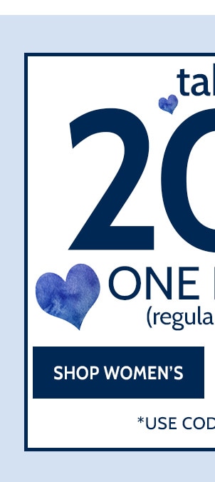 Take 20% Off one Item* (regular price) Shop Women's