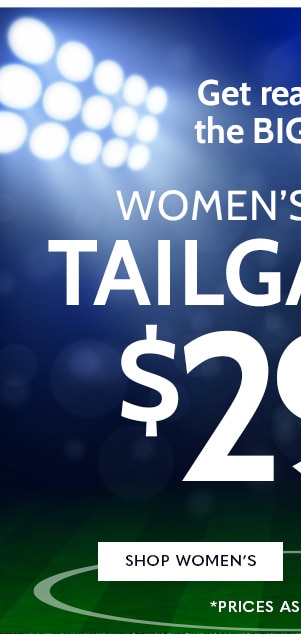 Get ready for the big game! Women's and Men's Tailgater $29.00 Each - Shop Women's
