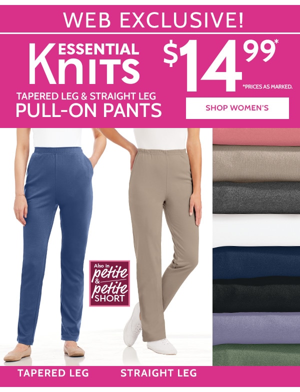 Web Exclusive! Essential Knit Pull-On pants. Tapered & Stright leg $14.99 - Shop Women's