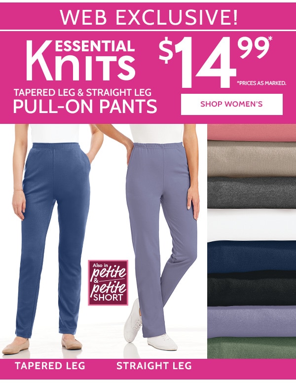Web Exclusive! Essential Knit Pull-On pants. Tapered & Stright leg $14.99 - Shop Women's