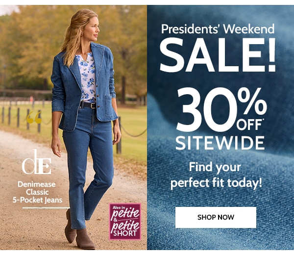 President's Weenend Sale! 30% Off Sitewide - Find your perfect fit today! - Shop Now