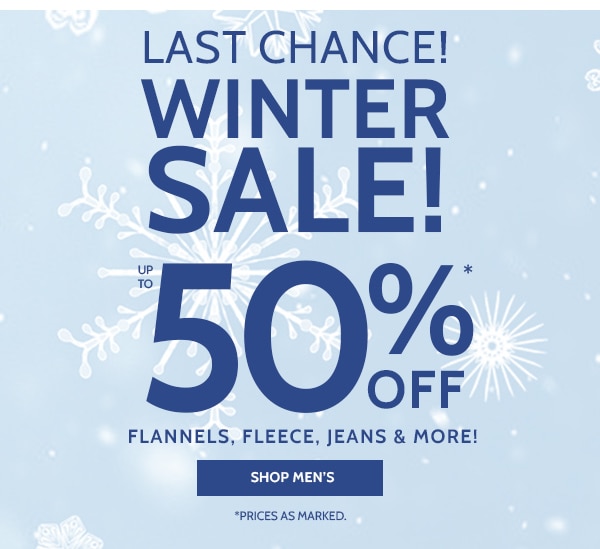 Last Chance! Winter Sale! Up To 50% Off Flannels, Fleece, Jeans & More