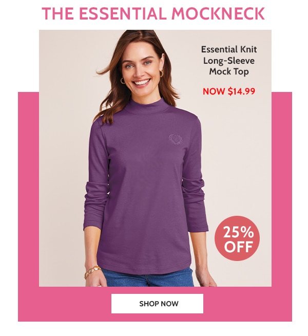 The Essential Mockneck Essential Knit Log Sleeve Mock Neck Now $14.99 25% Off - Shop Now
